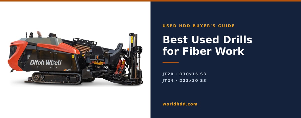 A used Ditch Witch JT24 directional drill beside the title Best Used Drills for Fiber Work, listing the four WorldHDD picks: JT20, D10x15 S3, JT24, D23x30 S3.