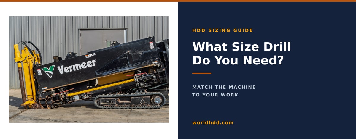 A used Vermeer D23x30 directional drill beside the title What Size Drill Do You Need, with the line match the machine to your work.