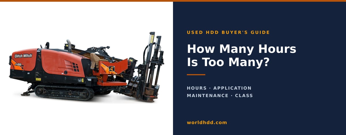 A used directional drill beside the question How Many Hours Is Too Many, with the WorldHDD evaluation framework: hours, application, maintenance, class.